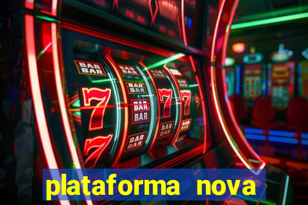 plataforma nova pagando cassino